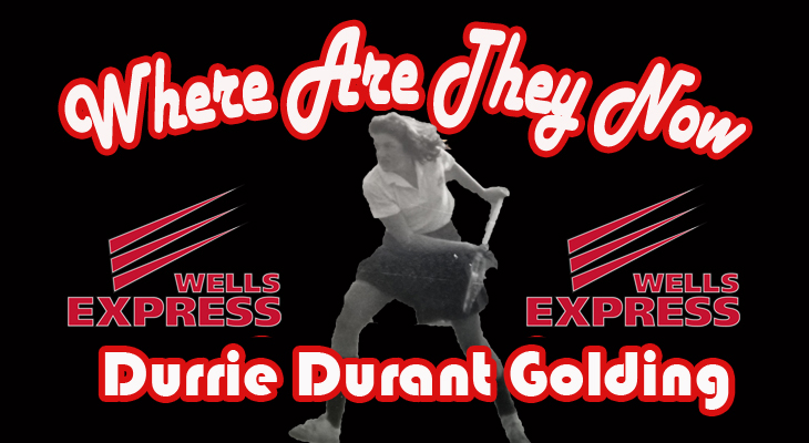 "Where Are They Now" - Durrie Durant Golding
